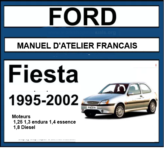 Manuel d'atelier Ford Fiesta 1995 2002 { {{ Docautomoto }}