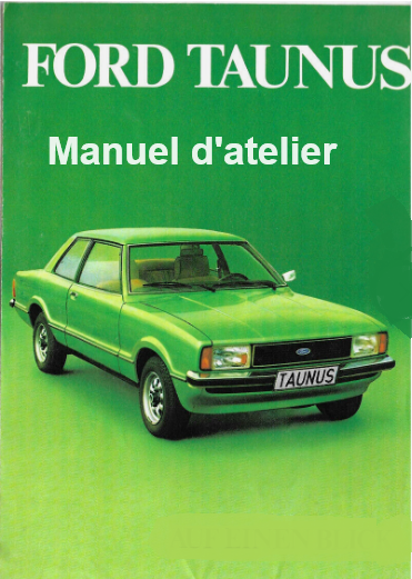 Manuel d'atelier Ford Taunus TC2 1976 { {{ Docautomoto }}
