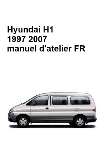 manuel d'atelier Hyundai H1 1997 2007 français { {{ Docautomoto }}