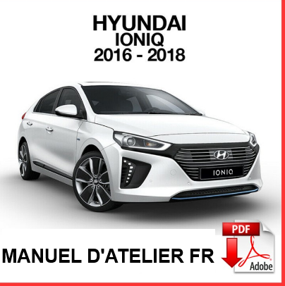 Manuel d'atelier Hyundai Ioniq hybride 2016 français { {{ Docautomoto }}
