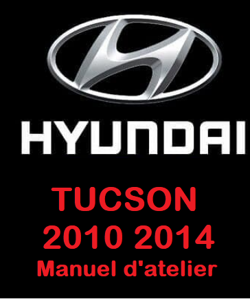 Manuel d'atelier Hyundai Tucson 2010 2014 en français { {{ Docautomoto }}