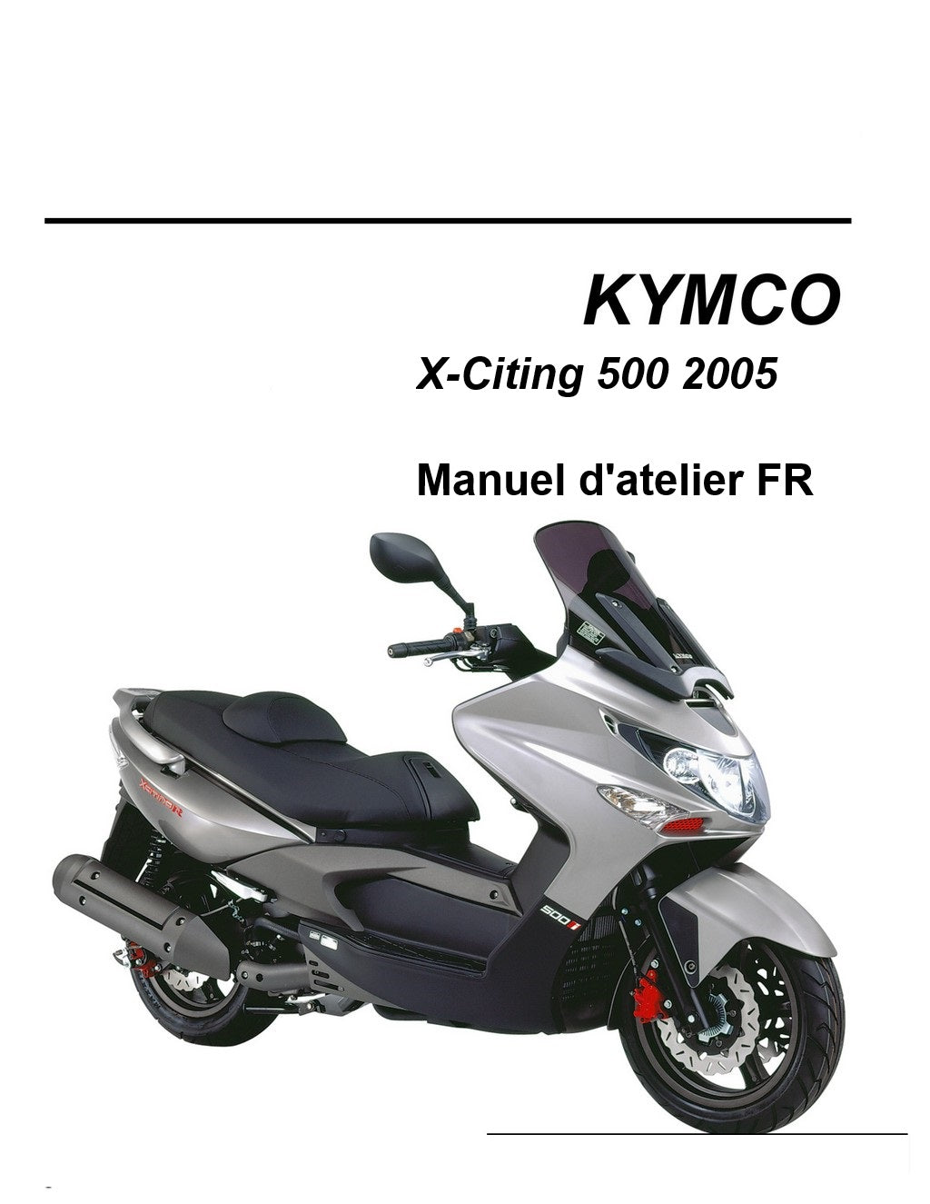 Manuel d'atelier Kymco Xciting 500 2005 français { {{ Docautomoto }}