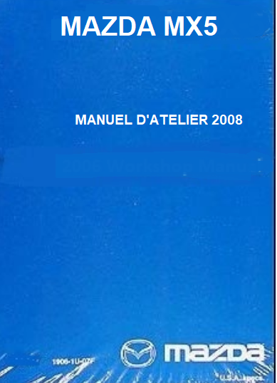 manuels d'atelier réparation Mazda MX5 Miata 2006 2009 en français { {{ Docautomoto }}