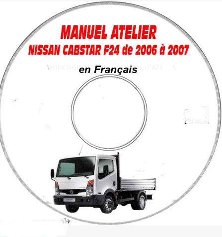 Manuel d'atelier Nissan Cabstar F24 2006 français { {{ Docautomoto }}