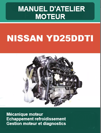 Manuel d'atelier moteur NIssan YD25ddti français { {{ Docautomoto }}