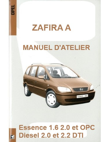 Manuel d'atelier Opel Zafira A essence DTi et OPC français { {{ Docautomoto }}