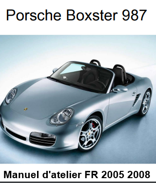 Manuel d'atelier Porsche Boxster 2005 français { {{ Docautomoto }}