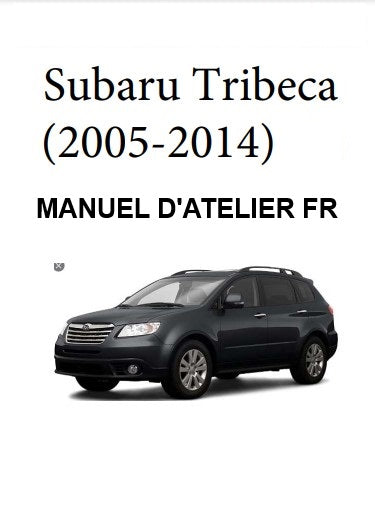 manuel d'atelier Subaru Tribeca 2005 2014 français { {{ Docautomoto }}