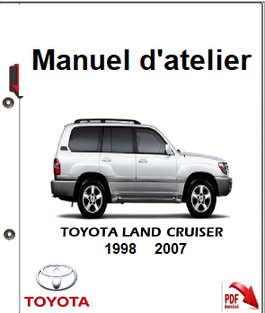 Manuel d'atelier Toyota land cruiser 1998 2007 en français { {{ Docautomoto }}
