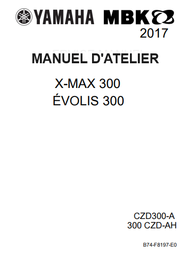Manuel d'atelier Yamaha 300 Xmax MBK Evolys 300 2017 { {{ Docautomoto }}