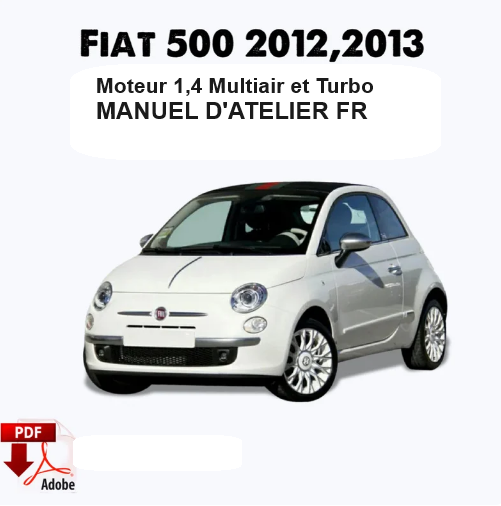 Manuel d'atelier Fiat 500 2013 Multi Air et Turbo français { {{ Docautomoto }}