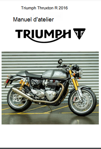 Manuel d'atelier Triumph Thruxton R 2016 en français { {{ Docautomoto }}
