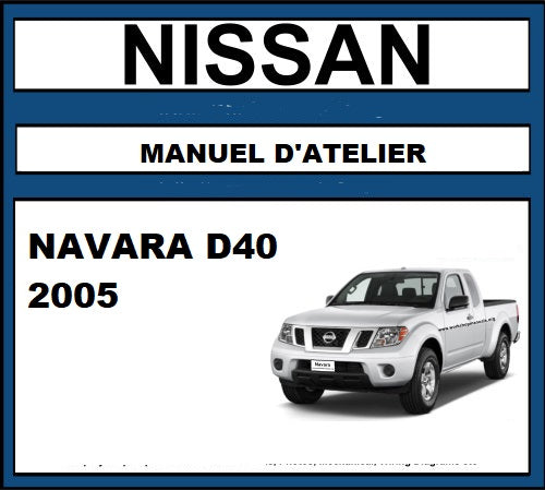 manuel d'atelier Nissan Navara D40 2005en français Docautomoto