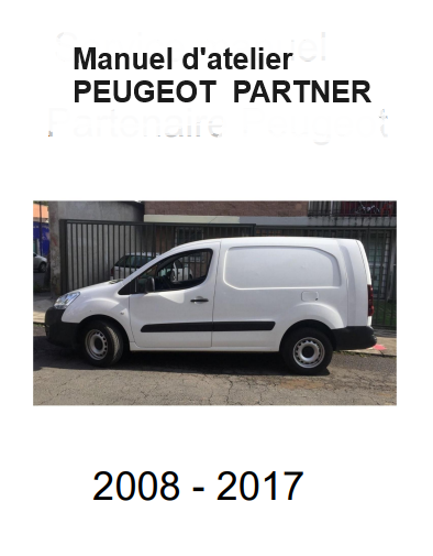 Manuel d'atelier Peugeot Partner 2008 2017 { {{ Docautomoto }}