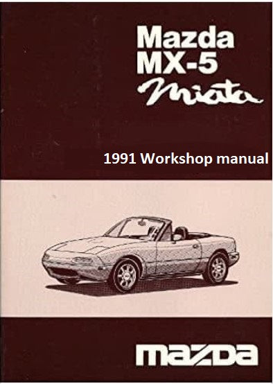 Manuel d'atelier réparation Mazda MX 5 1990 1991 { {{ Docautomoto }}
