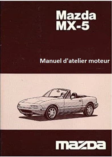 Manuel d'atelier réparation Mazda MX 5 1990 1991 { {{ Docautomoto }}