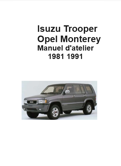 Manuel d'atelier isuzu Trooper Opel Monterey 1981 1991 français { Docautomoto