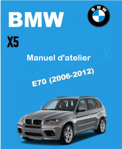 Manuel d'atelier BMW X5 E70 2006 2013 en français { Docautomoto
