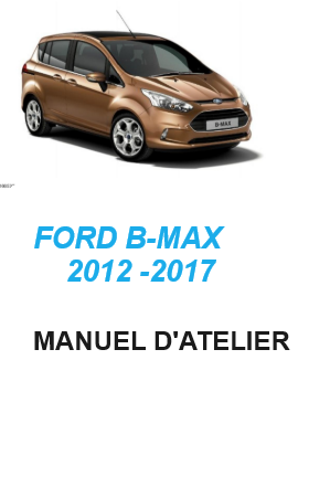 Manuel d'atelier Ford B-MAX 2012 2017 pdf français { {{ Docautomoto }}
