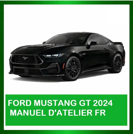 Manuel d'atelier Ford Mustang GT 5.0 2024 français Docautomoto