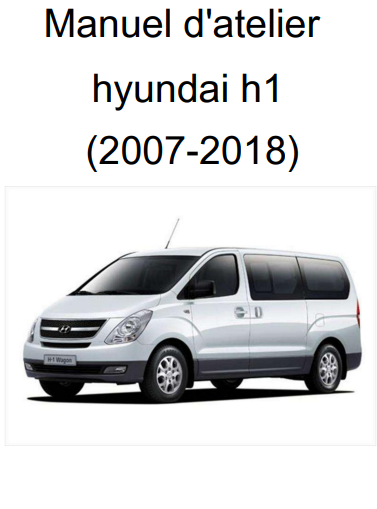Manuel d'atelier Hyundai H1 2007 2018 français { Docautomoto