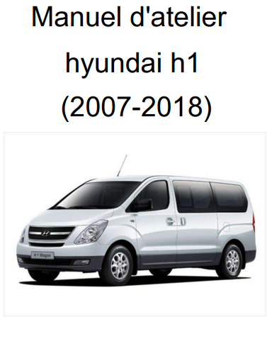 Manuel d'atelier Hyundai H1 2007 2018 français { {{ Docautomoto }}