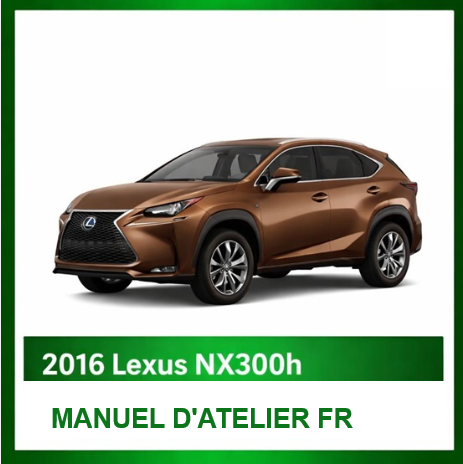 Manuel d'atelier Lexus NX300H 2016 français