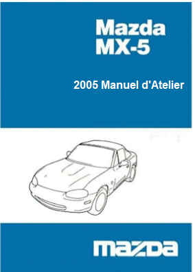 Manuel d'atelier réparation Mazda MX 5 2005 français { Docautomoto