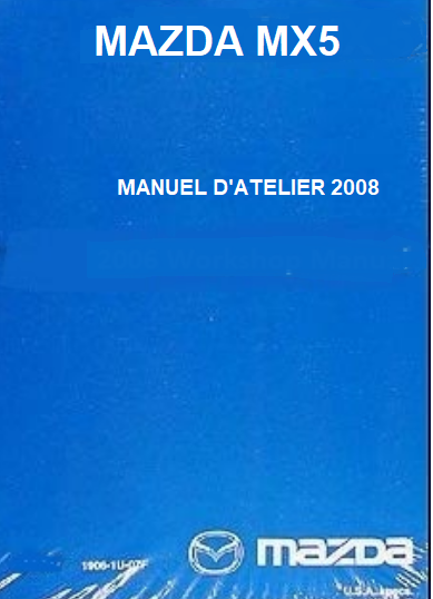 manuels d'atelier réparation Mazda MX5 Miata 2006 2009 en français { Docautomoto