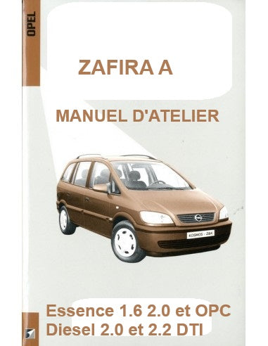 Manuel d'atelier Opel Zafira A essence DTi et OPC français { Docautomoto