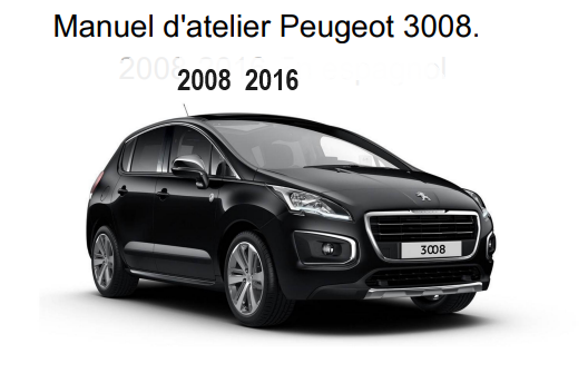 Manuel d'atelier Peugeot 3008 2008 2016 { Docautomoto