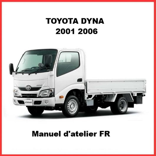 Manuel d'atelier Toyota Dyna 2001 2006 français Docautomoto