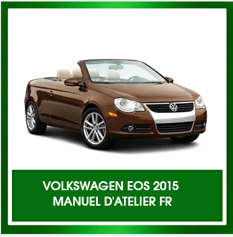 Manuel d'atelier Volkswagen EOS 2015 français