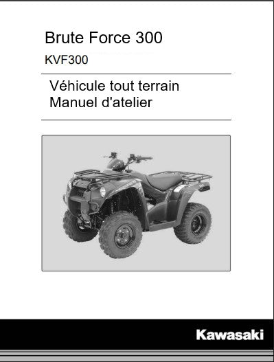 Manuel d'atelier Kawasaki KVF 300 Brute Force 2016 français Docautomoto