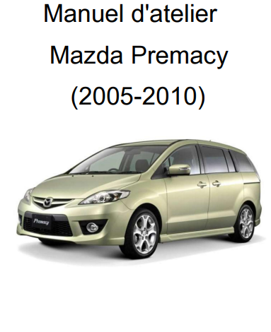 Manuel d'atelier mazda Premacy 2005 2010 français Docautomoto