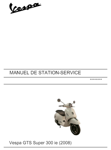 Manuel d'atelier Vespa GTS 300 Super 2008 français { {{ Docautomoto }}