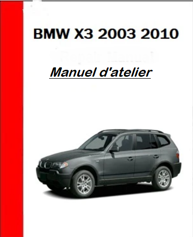 Manuel d'atelier BMW X3 2003 2010 en français { {{ Docautomoto }}
