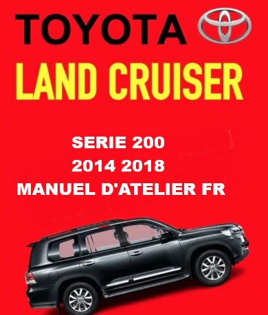 Manuel d'atelier Toyota Land Cruiser 200 2014 2018 français Docautomoto