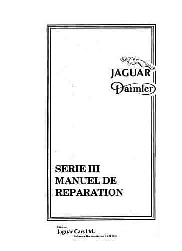 Manuel d'atelier et de réparation Jaguar Xj6 série 3 6cylindres et V12 en français { AUTHENTIQU'ERE